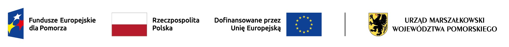 Zestawienie znaków składające się ze znaku Programu Fundusze Europejskie dla Pomorza 2021-2027, znaku barw Rzeczypospolitej Polskiej złożony z barw RP oraz nazwy Rzeczpospolita Polska, znaku Unii Europejskiej złożony z flagi UE i napisu "Dofinansowane przez Unię Europejską" oraz herbu Województwa Pomorskiego z napisem "Urząd Marszałkowski Województwa Pomorskiego"